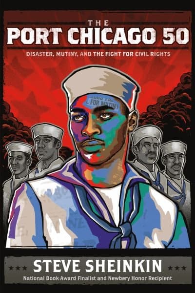 Cover of The Port Chicago 50:  Disaster, Mutiny, and the Fight for Civil Rights