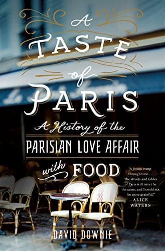 Cover of A Taste of Paris: A History of the Parisian Love Affair with Food