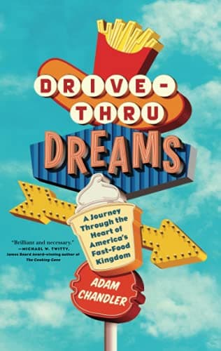Cover of Drive-Thru Dreams: A Journey Through the Heart of America's Fast-Food Kingdom