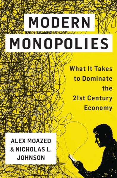 Cover of Modern Monopolies: What It Takes to Dominate the 21st Century Economy