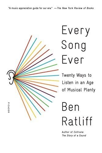 Cover of Every Song Ever: Twenty Ways to Listen in an Age of Musical Plenty