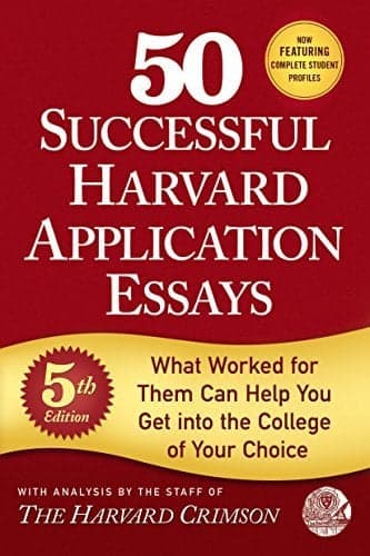 Cover of 50 Successful Harvard Application Essays: What Worked for Them Can Help You Get Into the College of Your Choice