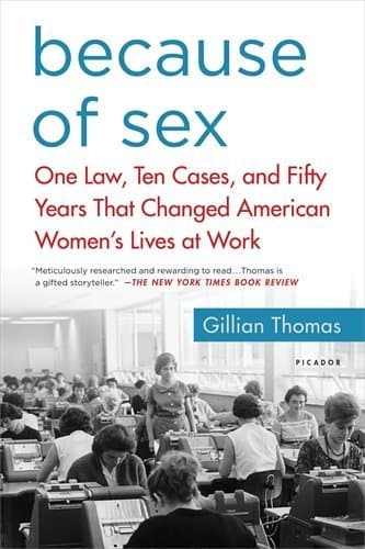 Cover of Because of Sex: One Law, Ten Cases, and Fifty Years That Changed American Women's Lives at Work