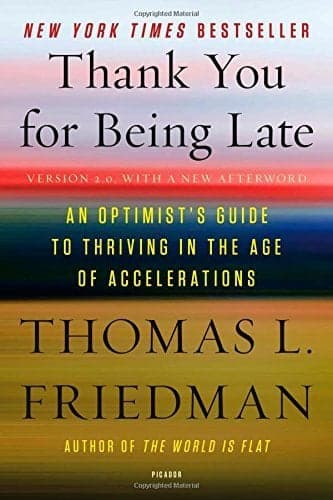 Cover of Thank You for Being Late: An Optimist's Guide to Thriving in the Age of Accelerations