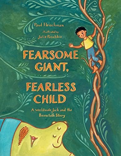 Cover of Fearsome Giant, Fearless Child: A Worldwide Jack and the Beanstalk Story