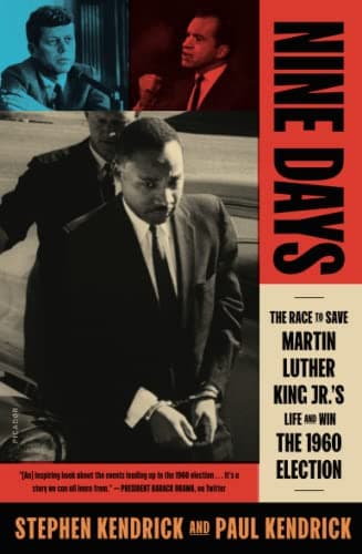 Cover of Nine Days: : The Race to Save Martin Luther King Jr.'s Life and Win the 1960 Election