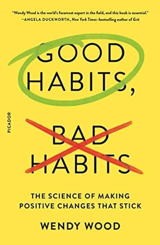 Cover of Good Habits, Bad Habits: The Science of Making Positive Changes That Stick