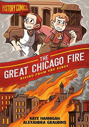 Cover of The Great Chicago Fire: Rising From the Ashes (History Comics)