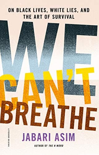 Cover of We Can't Breathe: On Black Lives, White Lies, and the Art of Survival