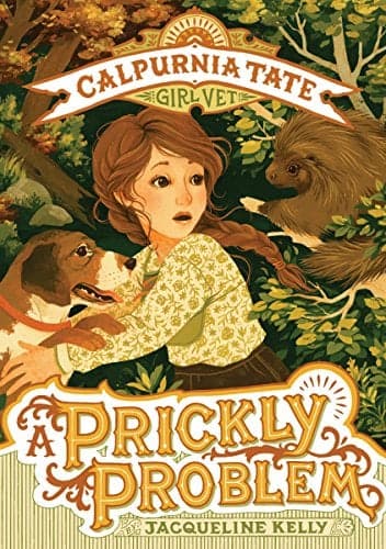 Cover of A Prickly Problem (Calpurnia Tate, Girl Vet, Bk.4)