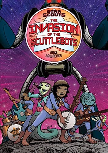 Cover of The Invasion of the Scuttlebots (Star Scouts, Volume 3)