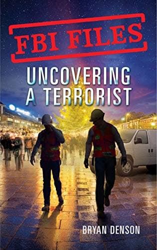 Cover of Uncovering a Terrorist: Agent Ryan Dwyer and the Case of the Portland Bomb Plot (FBI Files, Bk. 3)