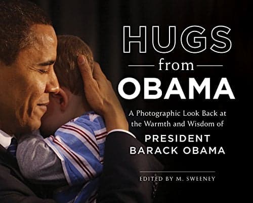 Cover of Hugs from Obama: A Photographic Look Back at the Warmth and Wisdom of President Barack Obama