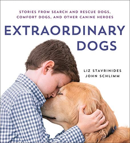 Cover of Extraordinary Dogs: Stories from Search and Rescue Dogs, Comfort Dogs, and Other Canine Heroes