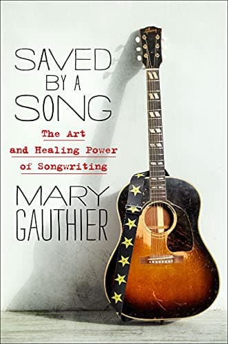 Cover of Saved by a Song: The Art and Healing Power of Songwriting