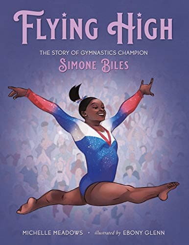 Cover of Flying High: The Story of Gymnastics Champion Simone Biles