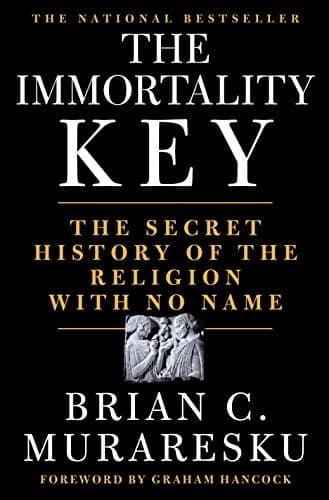 Cover of The Immortality Key: The Secret History of the Religion with No Name