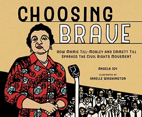 Cover of Choosing Brave: How Mamie Till-Mobley and Emmett Till Sparked the Civil Rights Movement
