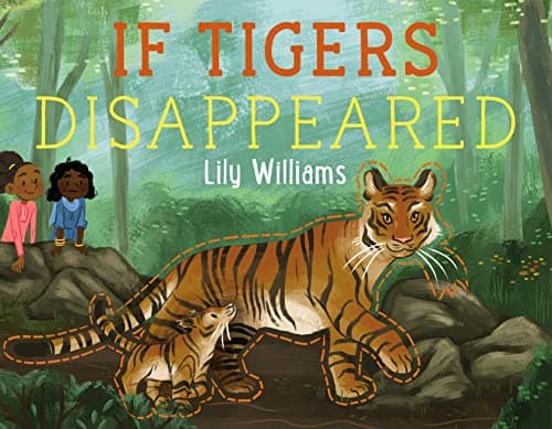Cover of If Tigers Disappeared (If Animals Disappeared)