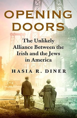 Cover of Opening Doors: The Unlikely Alliance Between the Irish and the Jews in America
