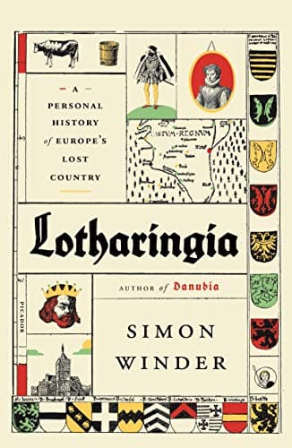 Cover of Lotharingia: A Personal History of Europe's Lost Country