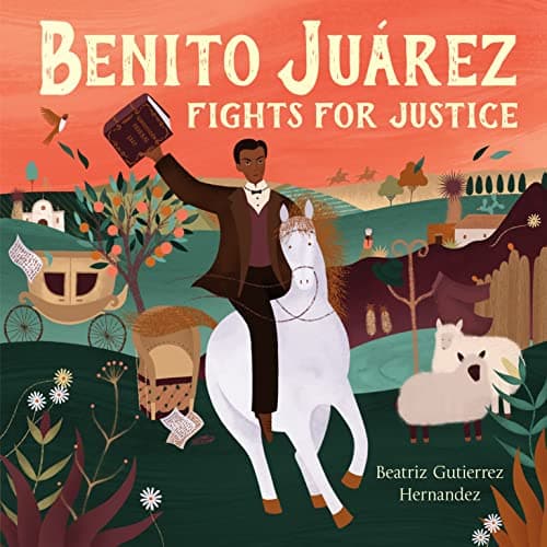 Cover of Benito Juarez Fights for Justice