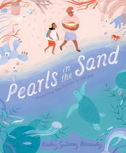 Cover of Pearls in the Sand: Protecting Sea Turtles in Oaxaca