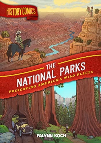 Cover of The National Parks: Preserving America's Wild Places (History Comics)