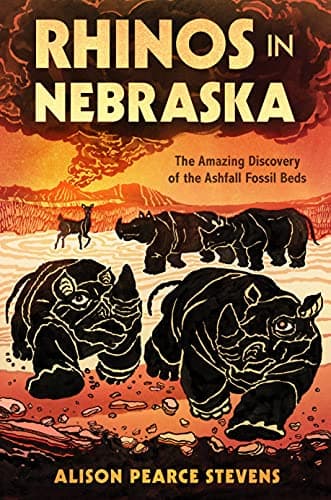 Cover of Rhinos in Nebraska: The Amazing Discovery of the Ashfall Fossil Beds