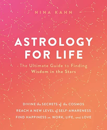 Cover of Astrology for Life: The Ultimate Guide to Finding Wisdom in the Stars