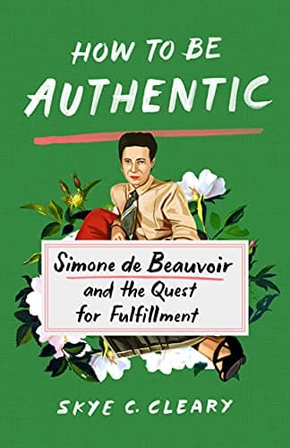 Cover of How to Be Authentic: Simone de Beauvoir and the Quest for Fulfillment