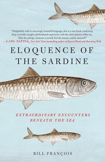 Cover of Eloquence of the Sardine: Extraordinary Encounters Beneath the Sea