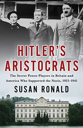 Cover of Hitler's Aristocrats: The Secret Power Players in Britain and America Who Supported the Nazis, 1923-1941