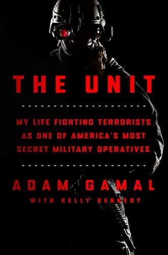 Cover of The Unit: My Life Fighting Terrorists as One of America's Most Secret Military Operatives