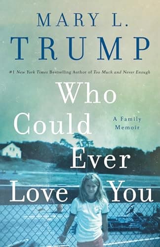 Cover of Who Could Ever Love You: A Family Memoir