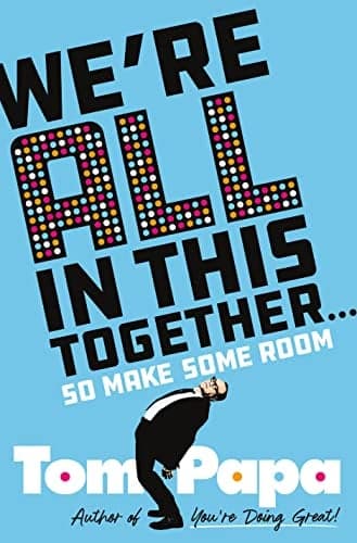 Cover of We're All in This Together . . .So Make Some Room