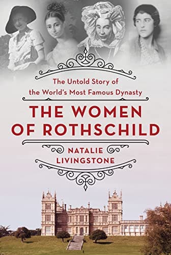 Cover of The Women of Rothschild: The Untold Story of the World's Most Famous Dynasty