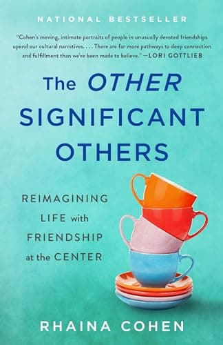 Cover of The Other Significant Others: Reimagining Life With Friendship at the Center