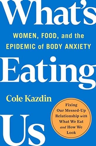 Cover of What's Eating Us: Women, Food, and the Epidemic of Body Anxiety