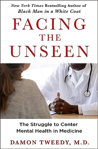 Cover of Facing the Unseen: The Struggle to Center Mental Health in Medicine