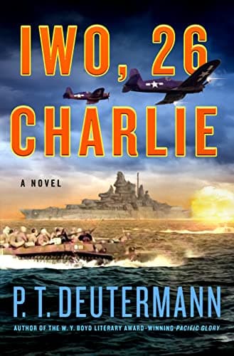 Cover of Iwo, 26 Charlie (P. T. Deutermann WWII Novels)
