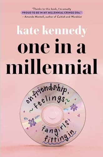 Cover of One in a Millennial: On Friendship, Feelings, Fangirls, and Fitting In