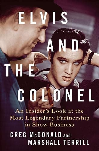 Cover of Elvis and the Colonel: An Insider's Look at the Most Legendary Partnership in Show Business