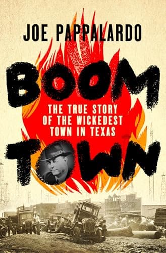 Cover of Boomtown: The True Story of the Wickedest Town in Texas