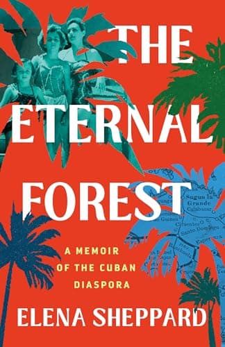 Cover of The Eternal Forest: A Memoir of the Cuban Diaspora