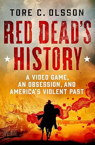 Cover of Red Dead's History: A Video Game, an Obsession, and America's Violent Past