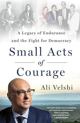Cover of Small Acts of Courage: A Legacy of Endurance and the Fight for Democracy