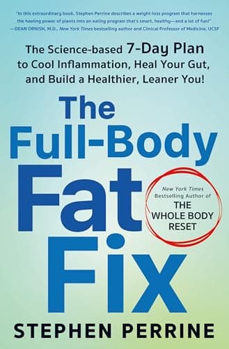 Cover of The Full-Body Fat Fix: The Science-Based 7-Day Plan to Cool Inflammation, Heal Your Gut, and Build a Healthier, Leaner You!