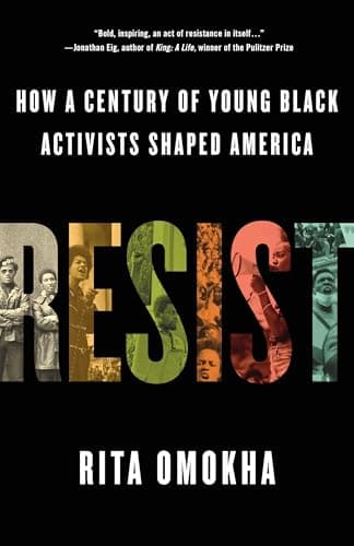 Cover of Resist: How a Century of Young Black Activists Shaped America