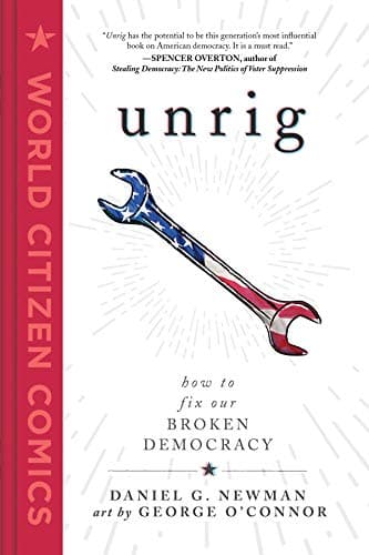 Cover of Unrig: How to Fix Our Broken Democracy (World Citizen Comics)